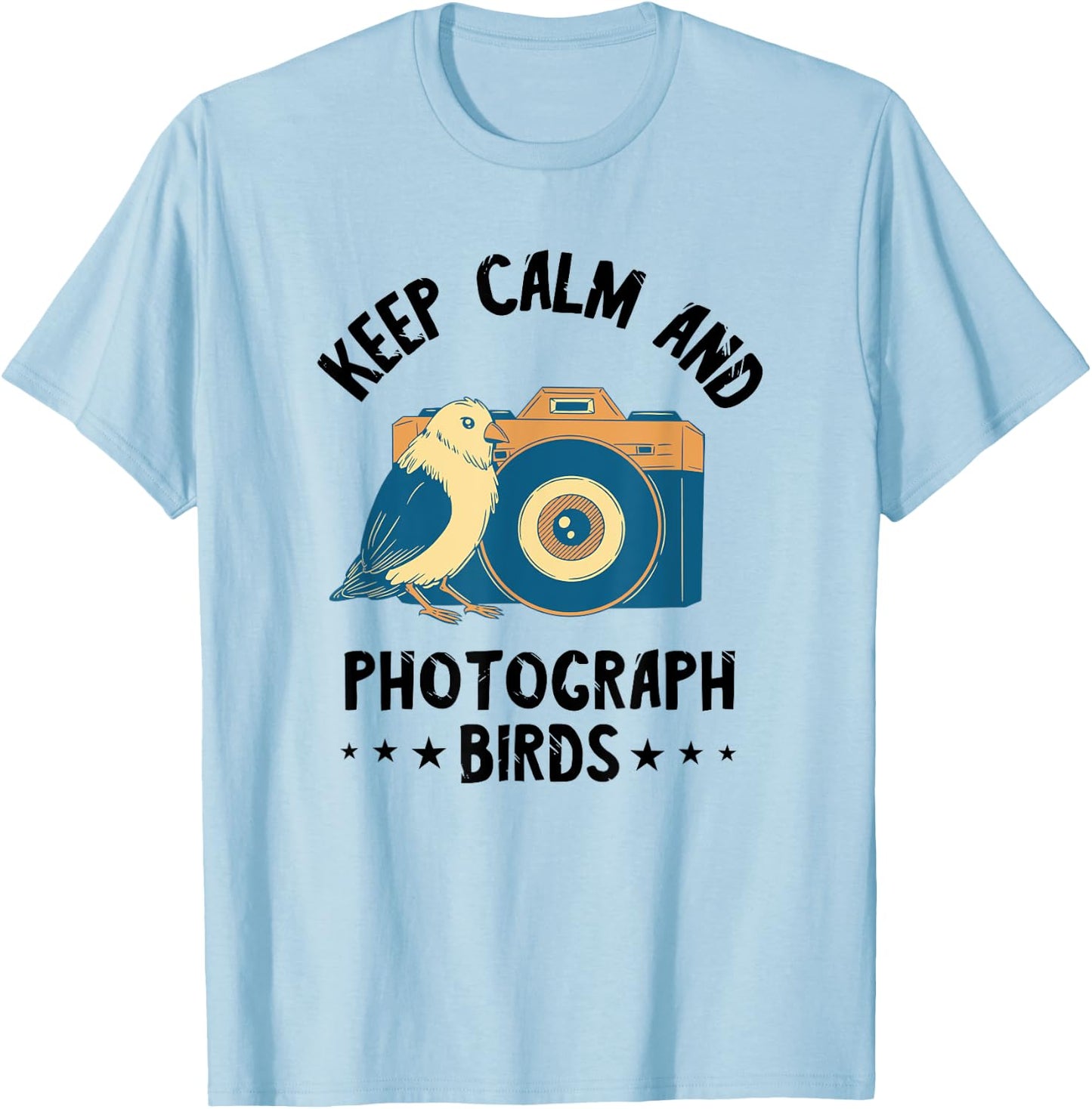 Photographer Keep Calm Birds Photo Photography Camera T-Shirt - T-Shirt | Light Blue