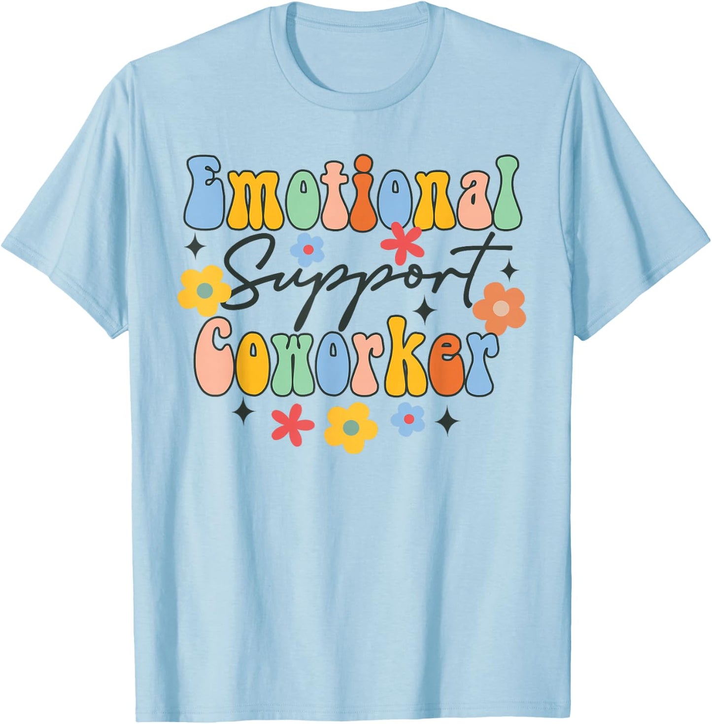 Emotional Support Coworker Colleague Friends BFF Groovy T-Shirt - T-Shirt | Light Blue