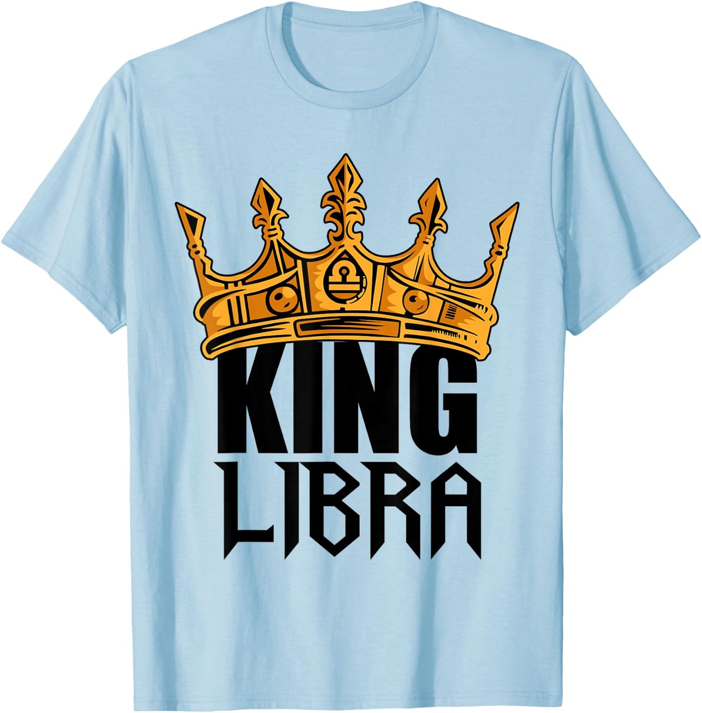 King Libra Birthday Astrology Zodiac Sign Funny T-Shirt - T-Shirt | Light Blue