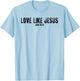 love like Jesus back bible study Christian T-Shirt - T-Shirt | Light Blue