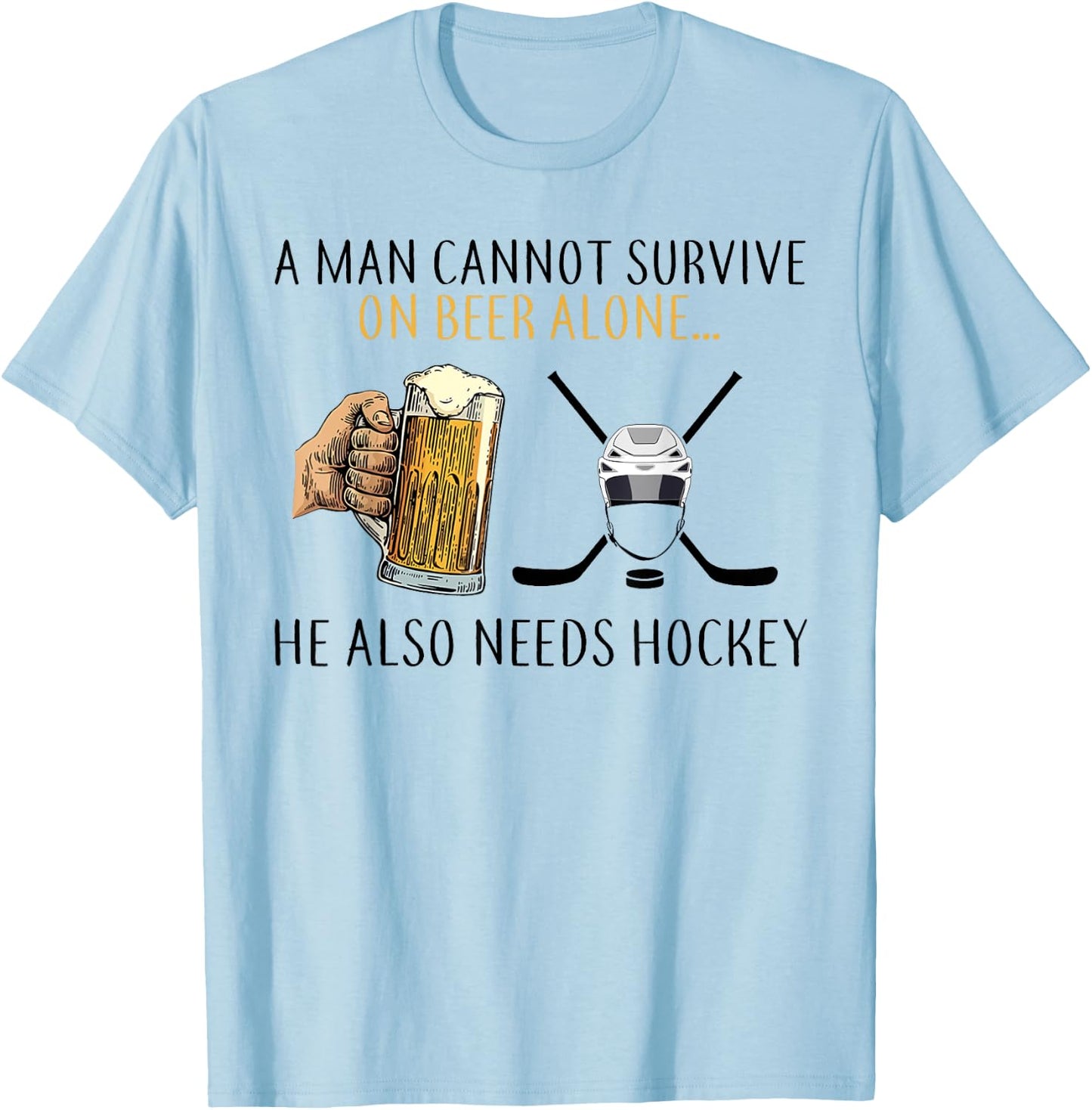 A man cannot survive on beer alone he also needs hockey T-Shirt - T-Shirt | Light Blue