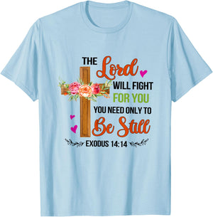 The Lord Will Fight For You Be Still Exodus 14:14 Christian T-Shirt - T-Shirt | Light Blue