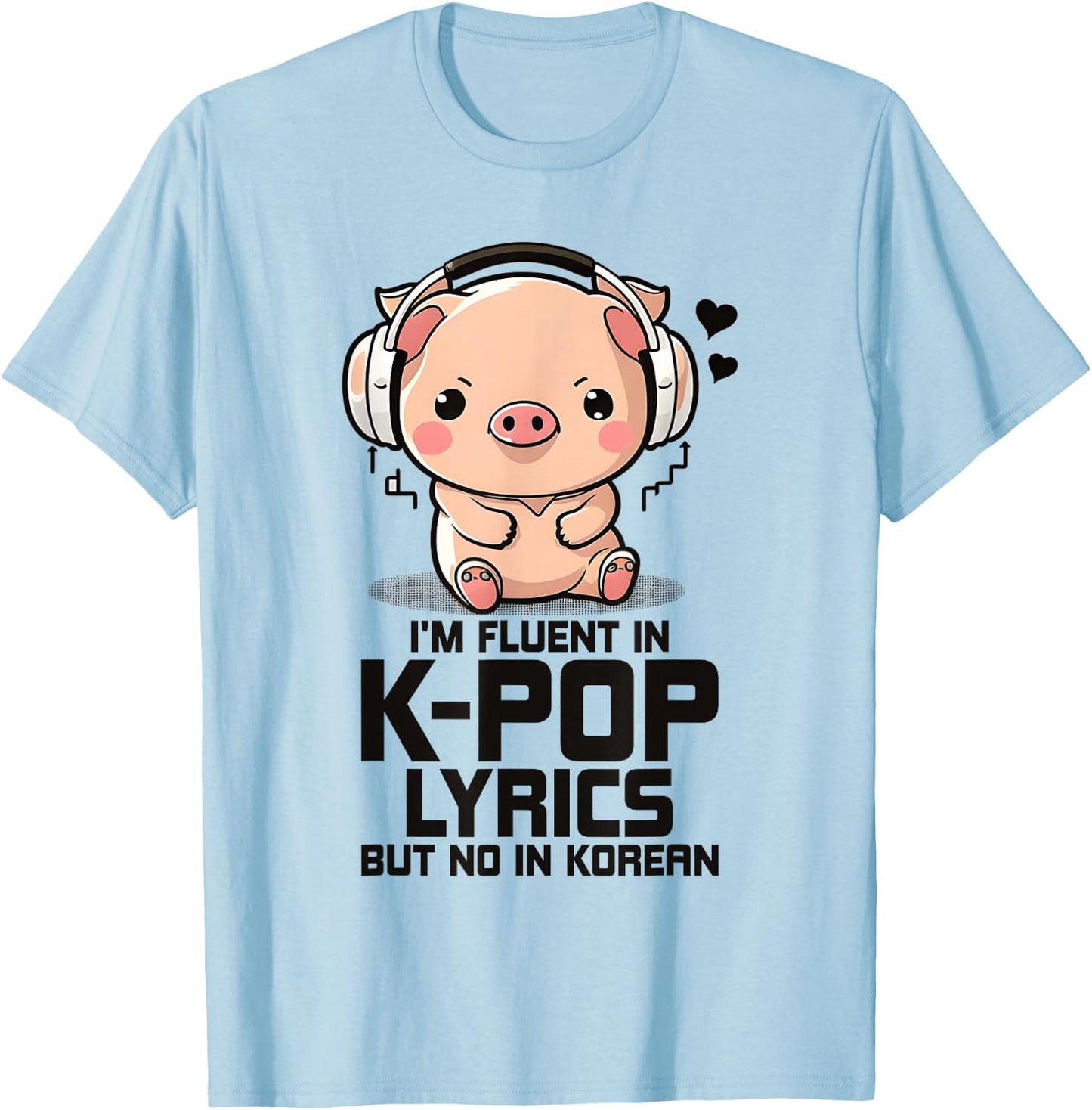 Fluent In Kpop Lyrics Bias K Pop Pig Merch K-pop Merchandise T-Shirt - T-Shirt | Light Blue