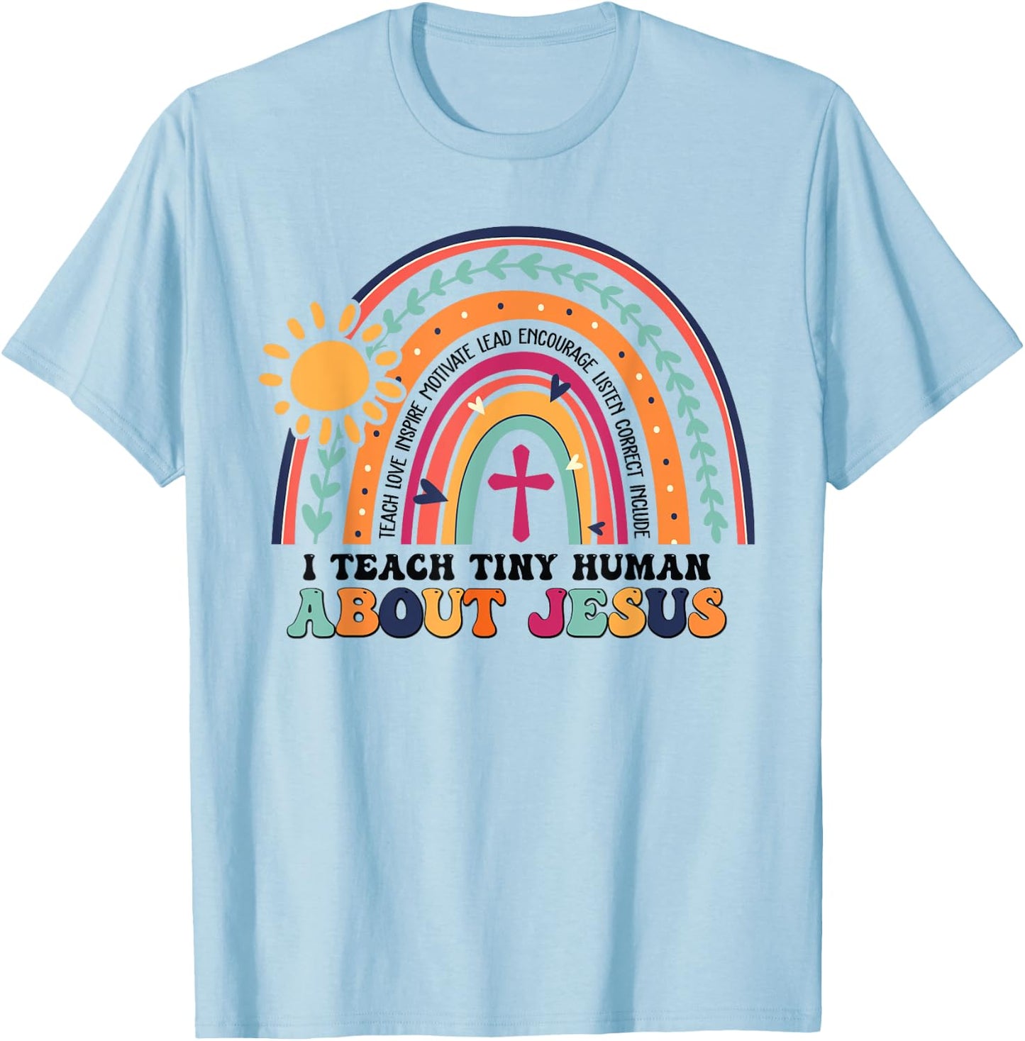I Teach Tiny Human About Jesus Christian Teacher T-Shirt - T-Shirt | Light Blue