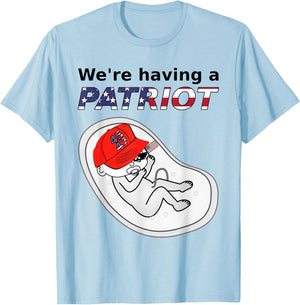 Funny Pregnancy Announcement We're Having A Patriot 45 47 T-Shirt - T-Shirt | Light Blue