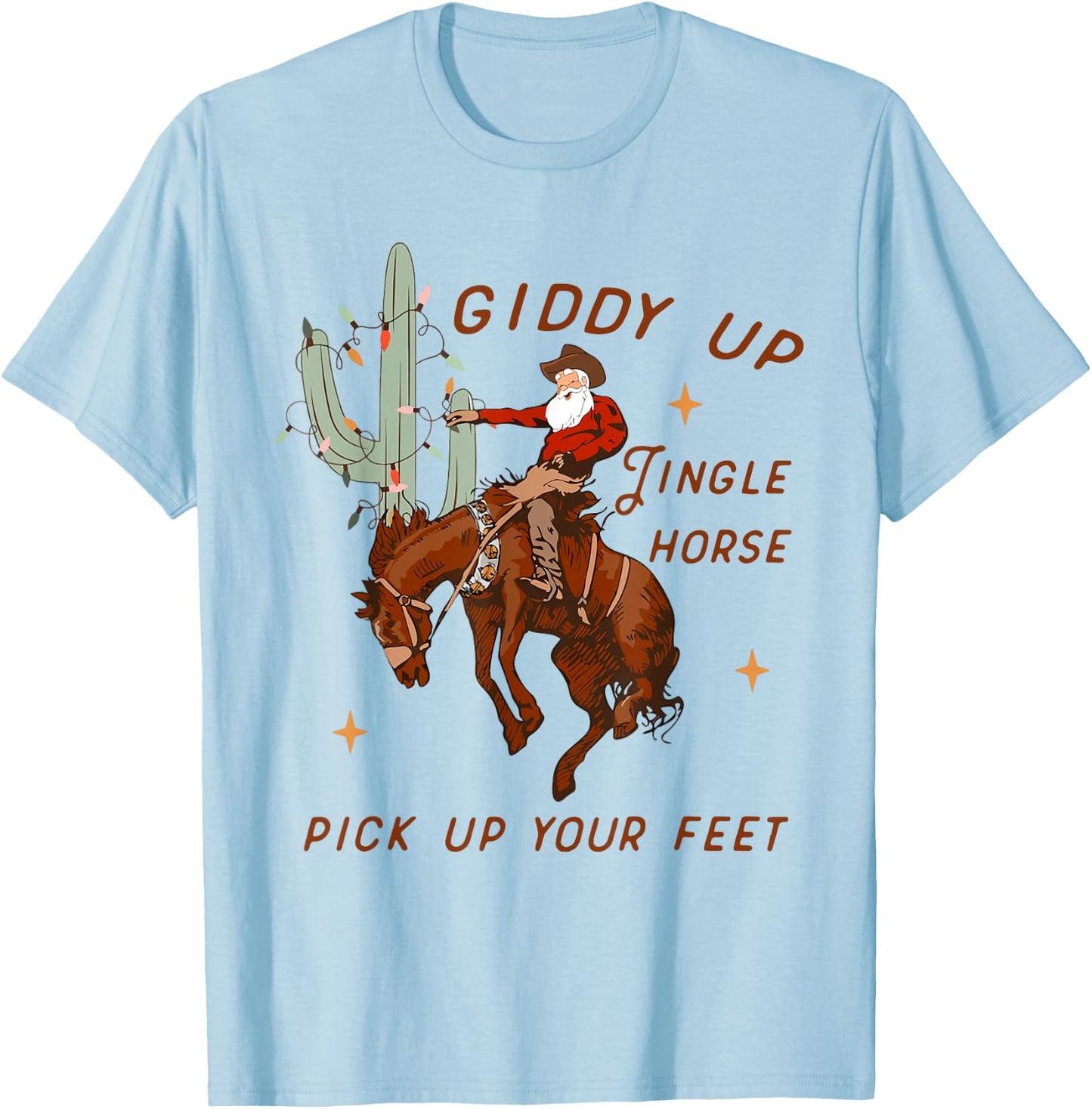 Giddy Up Jingle Horse Pick Up Your Feet Cowboy Santa Cactus T-Shirt - T-Shirt | Light Blue