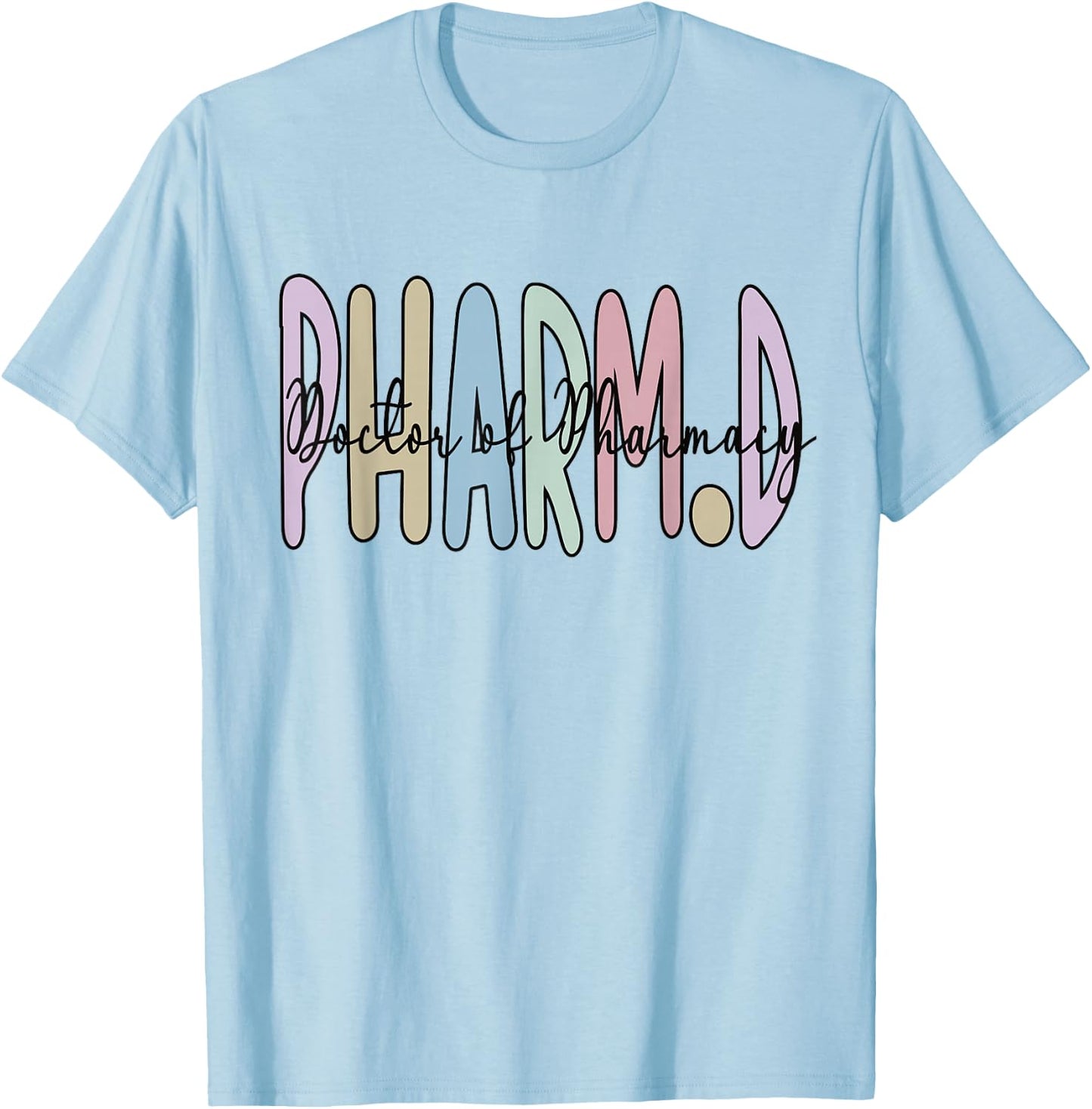 PharmD Doctor Of Pharmacy Future Pharmacist T-Shirt - T-Shirt | Light Blue