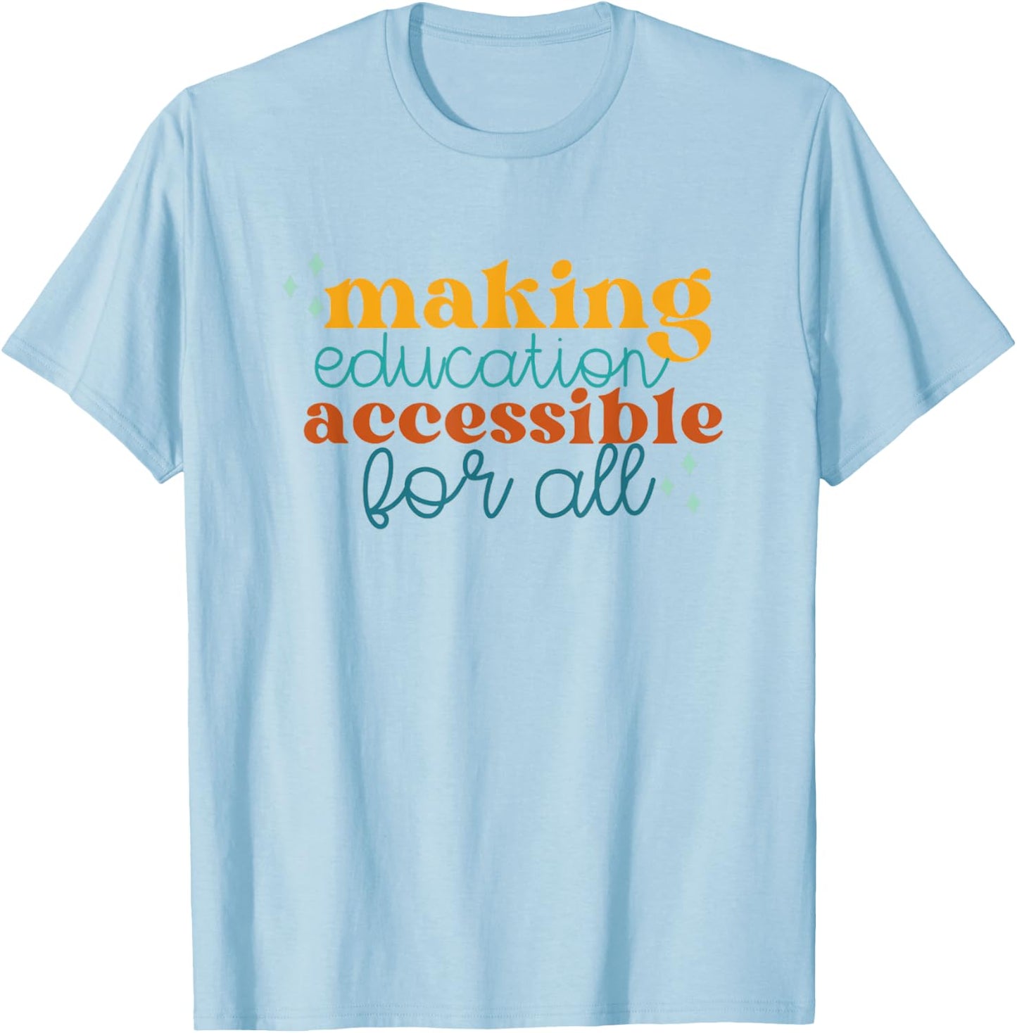 Making Education Accessible Boho Special Education Teacher T-Shirt - T-Shirt | Light Blue
