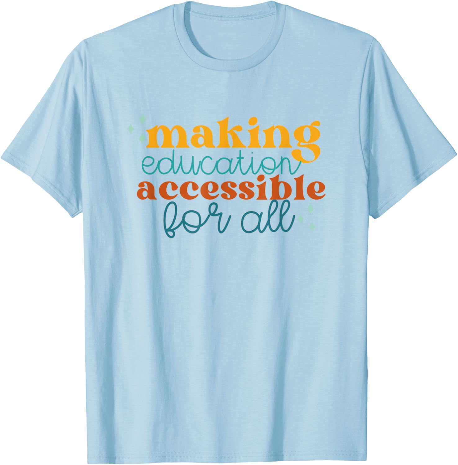 Making Education Accessible Boho Special Education Teacher T-Shirt - T-Shirt | Light Blue