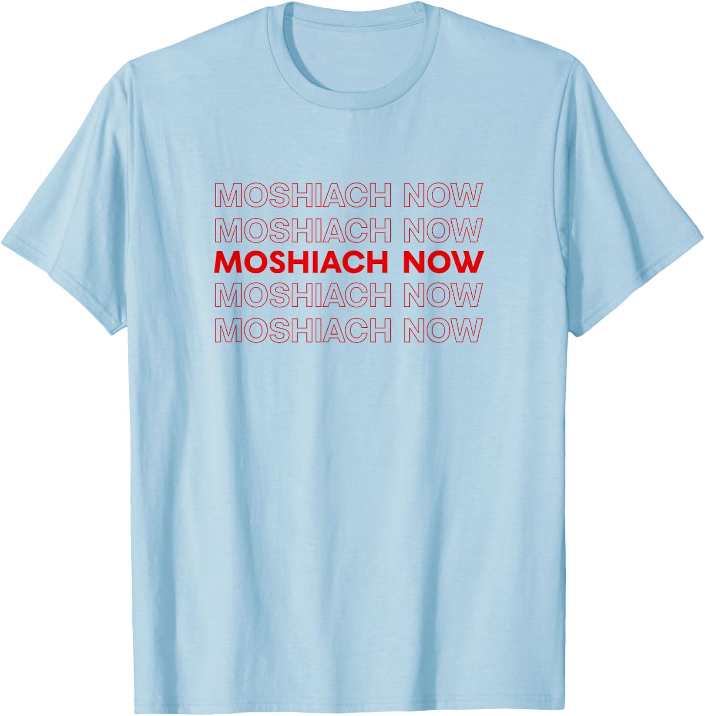 We Want Moshiach Now King Messiah Chabad Lubavitch Jewish T-Shirt - T-Shirt | Light Blue