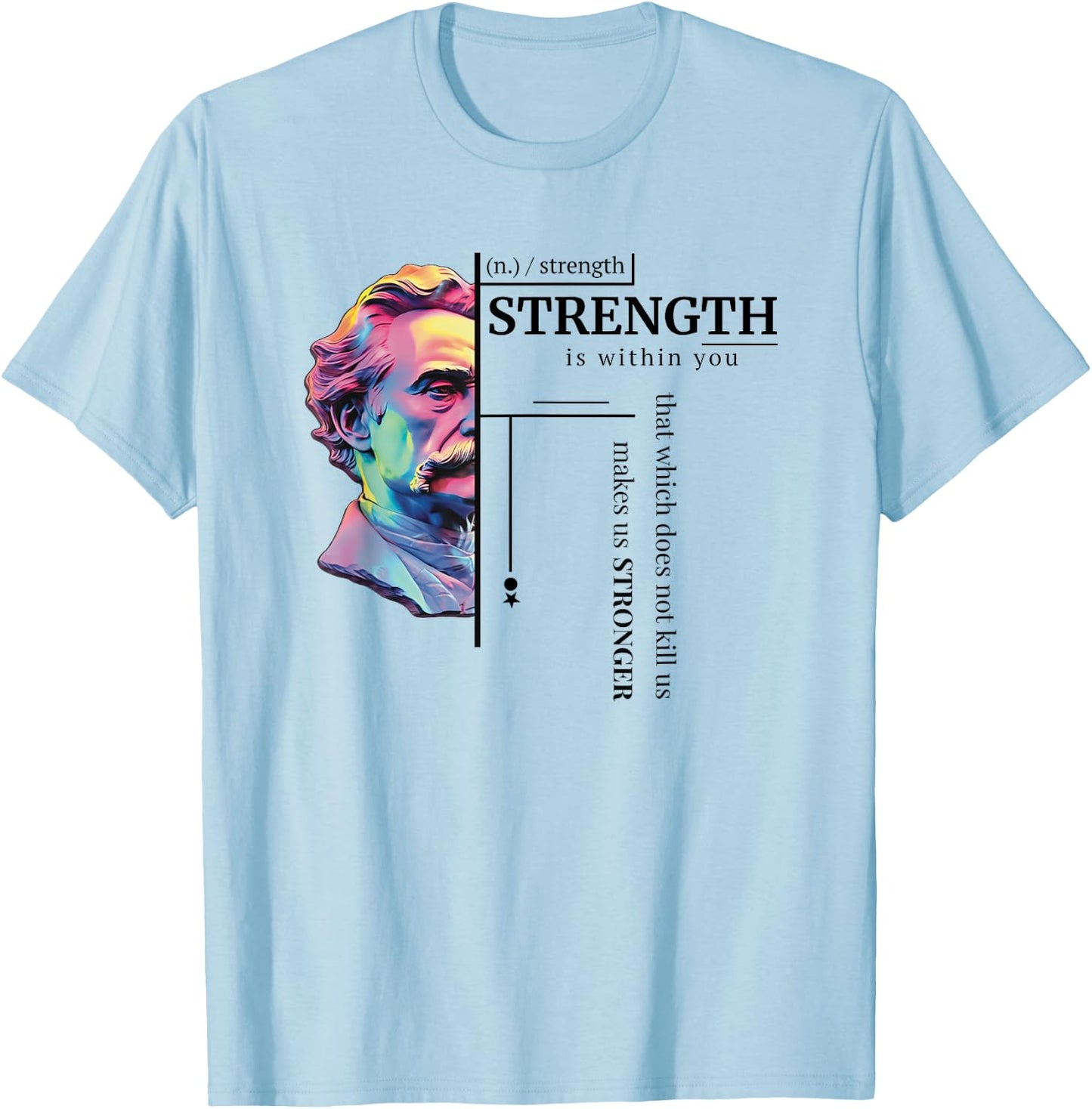 Friedrich Nietzsche Wisdom Philosophy Strength Of Character T-Shirt - T-Shirt | Light Blue