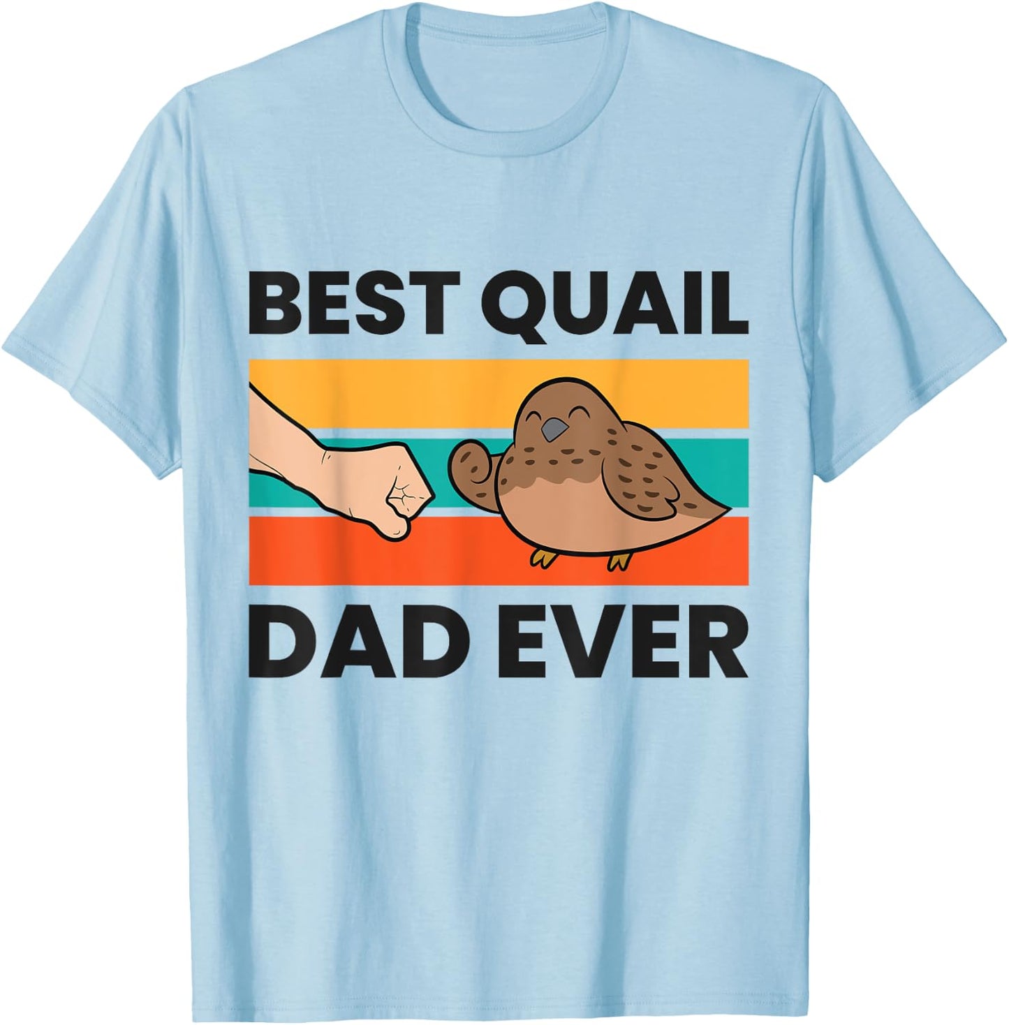Best Quail Dad Ever Funny Quail Bird T-Shirt - T-Shirt | Light Blue