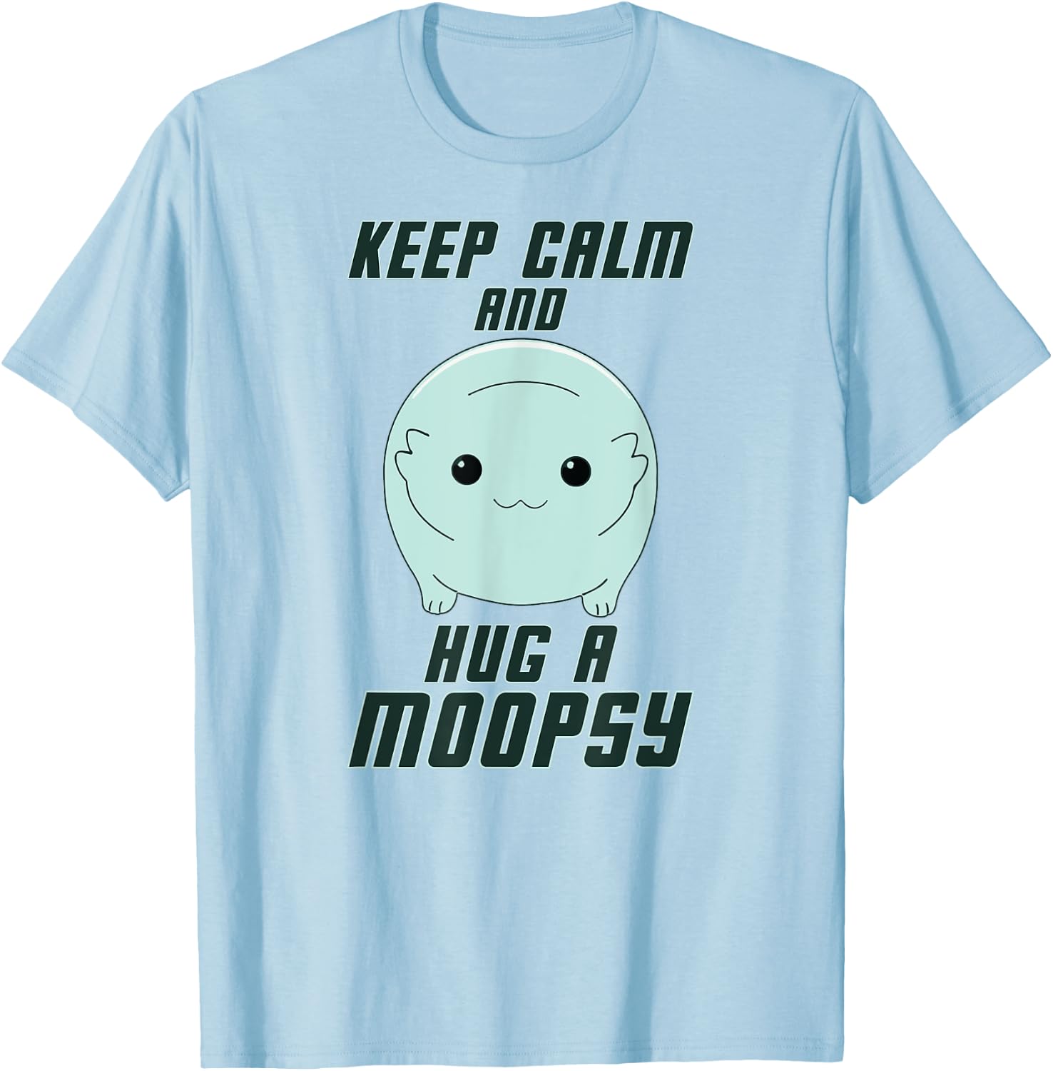 Keep Calm and Hug a Moopsy (Dark Text) T-Shirt - T-Shirt | Light Blue