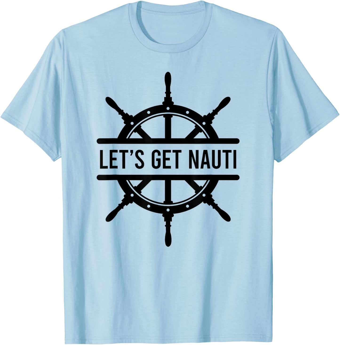 Let's Get Nauti T-Shirt - T-Shirt | Light Blue