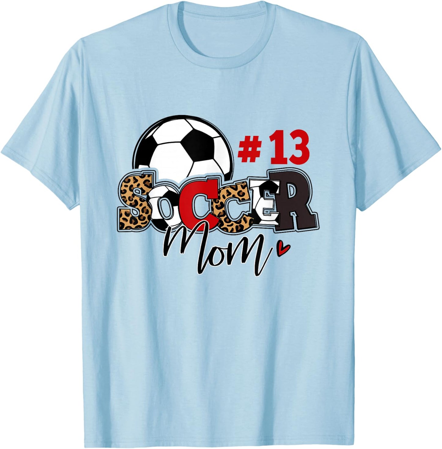 Soccer Mom 13 Custom Number Mothers Day Soccer Lover T-Shirt - T-Shirt | Light Blue