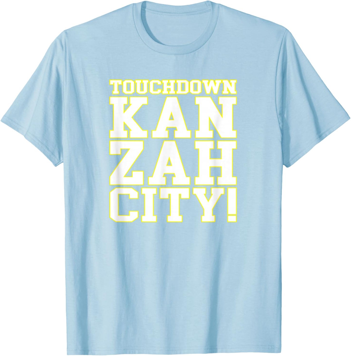 Touchdown Kan Zah City! KC (Kansas City) T-Shirt - T-Shirt | Light Blue