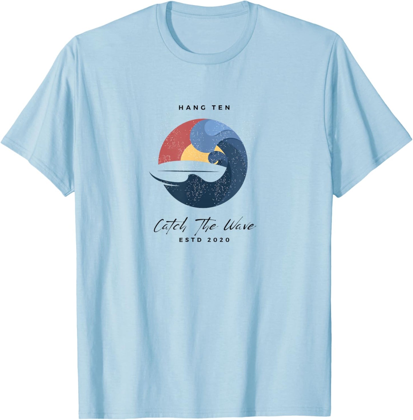 Hang 10 Catch The Waves Surfboard Surf Surfing T-Shirt - T-Shirt | Light Blue