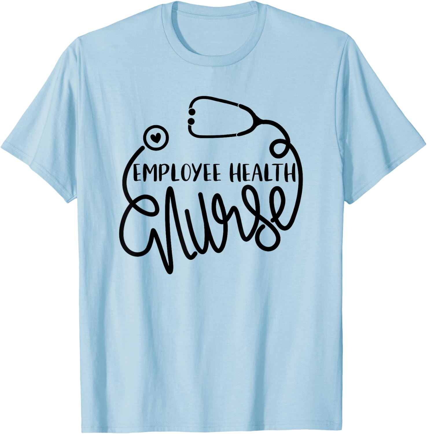 Occupational Health Nursing Department Employee Health Nurse T-Shirt - T-Shirt | Light Blue