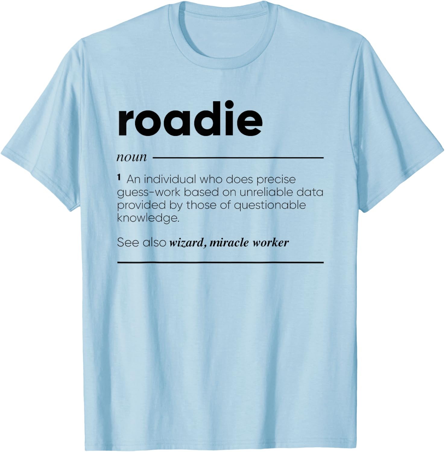Roadie Funny Definition T-Shirt - T-Shirt | Light Blue