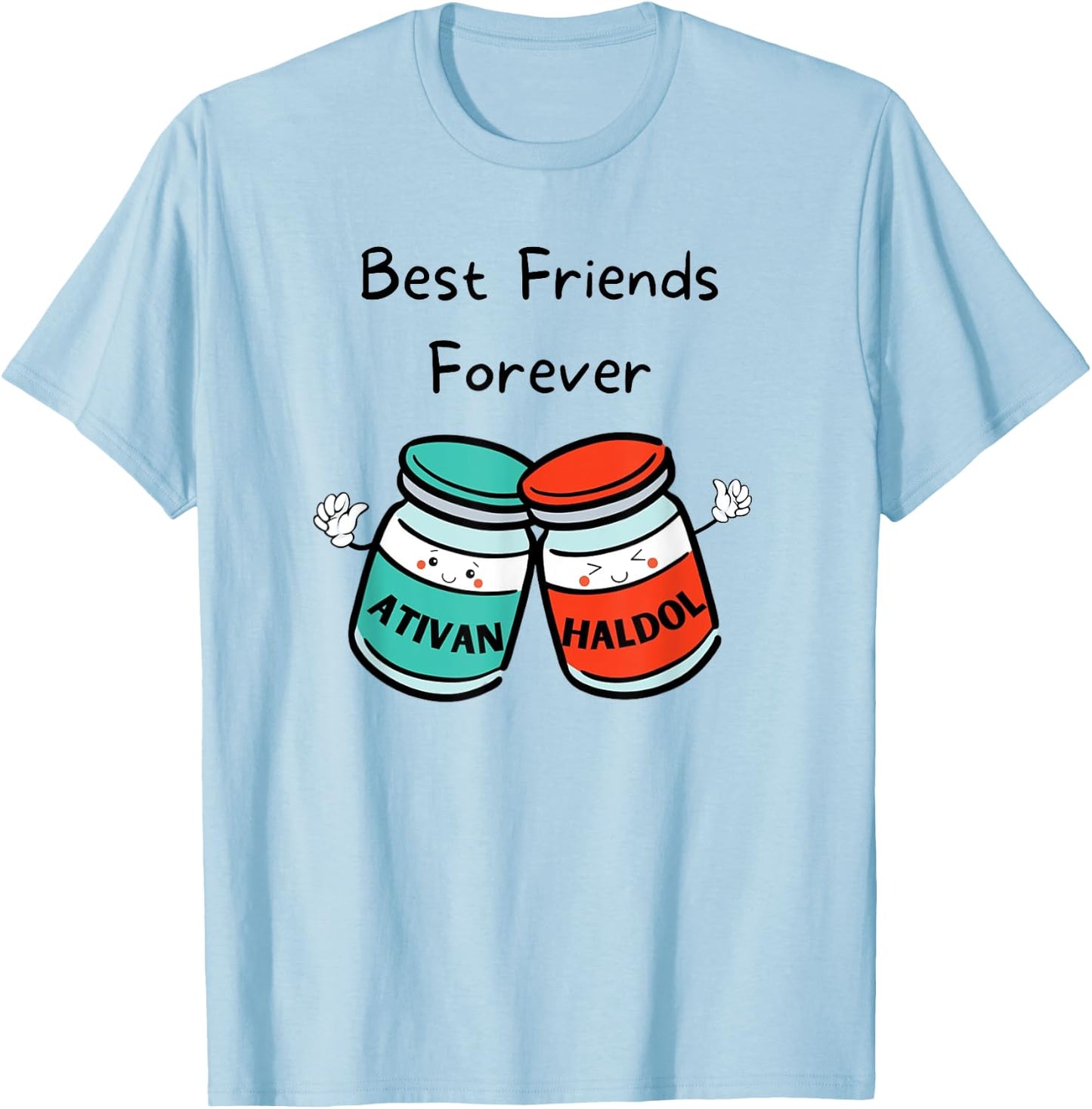 Best Friends Forever Haldol Ativan ICU Nurse T-Shirt - T-Shirt | Light Blue