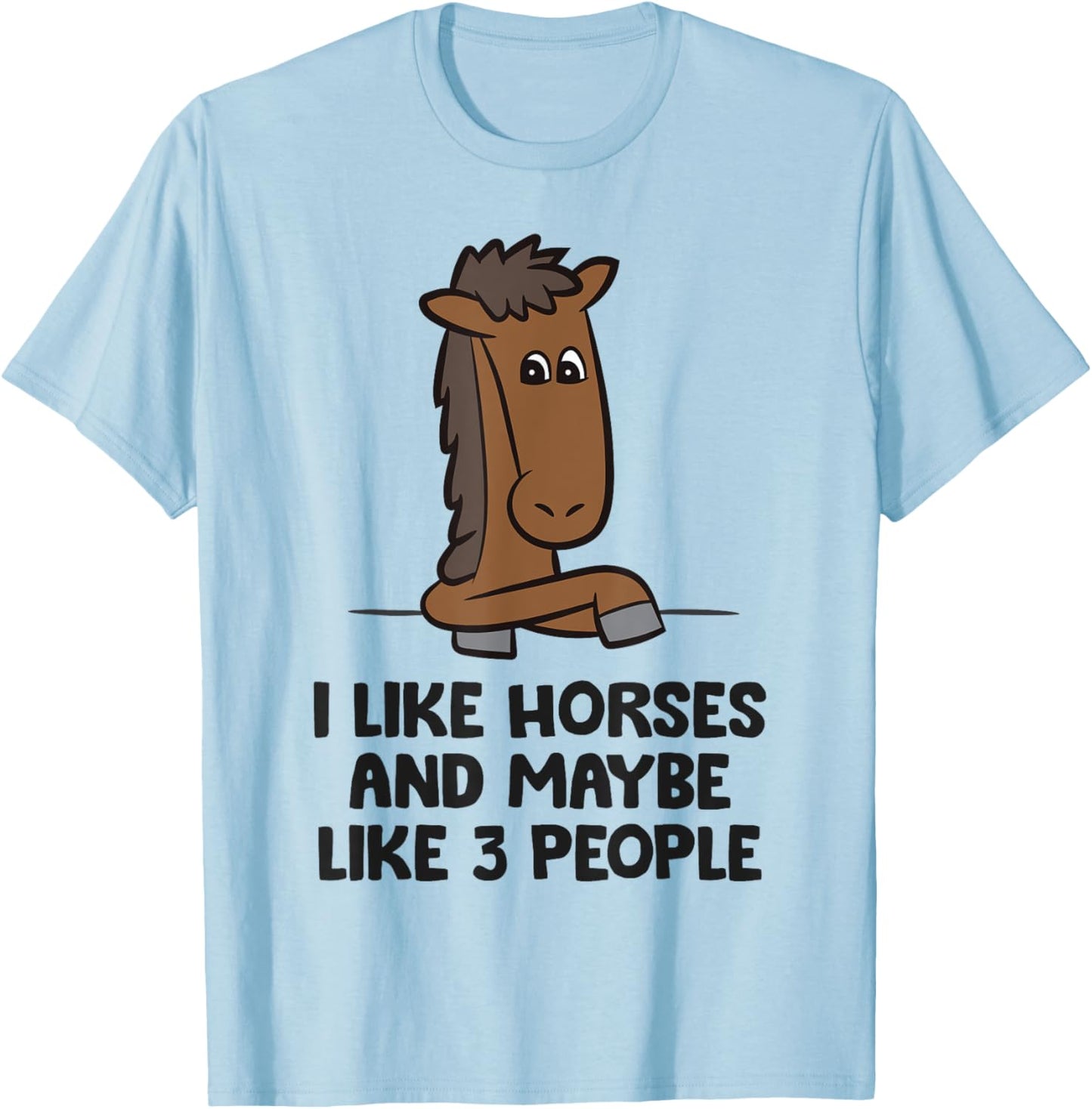 I Like Horses And Maybe Like 3 People Equestrian Horse T-Shirt - T-Shirt | Light Blue