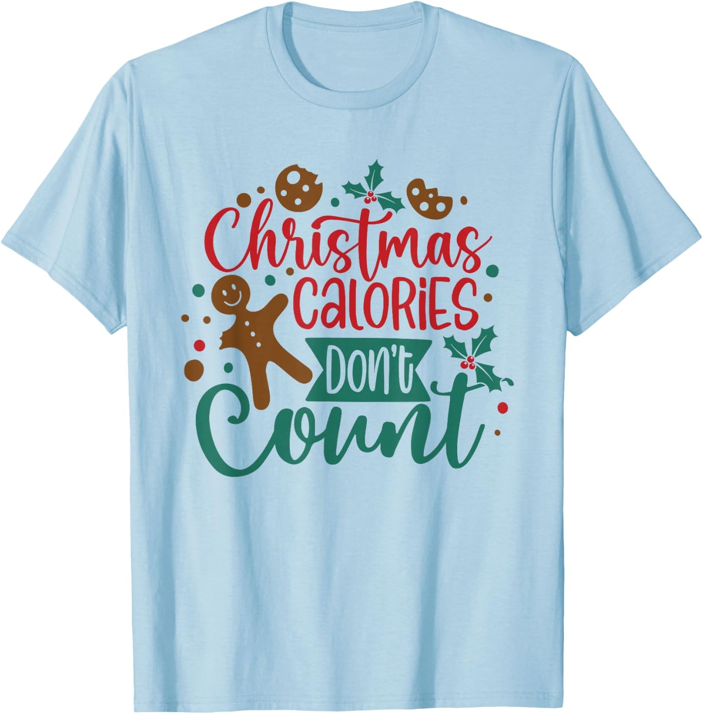 Christmas Calories Don't Count Diet Workout Gym Exercise T-Shirt - T-Shirt | Light Blue