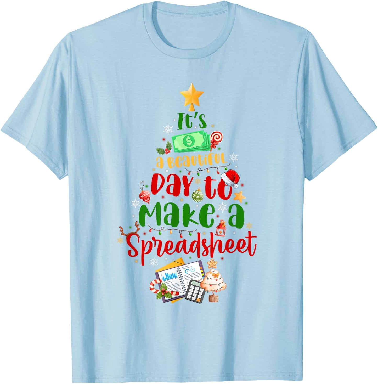 Its A Beautiful Day To Make A Spreadsheet Christmas T-Shirt - T-Shirt | Light Blue