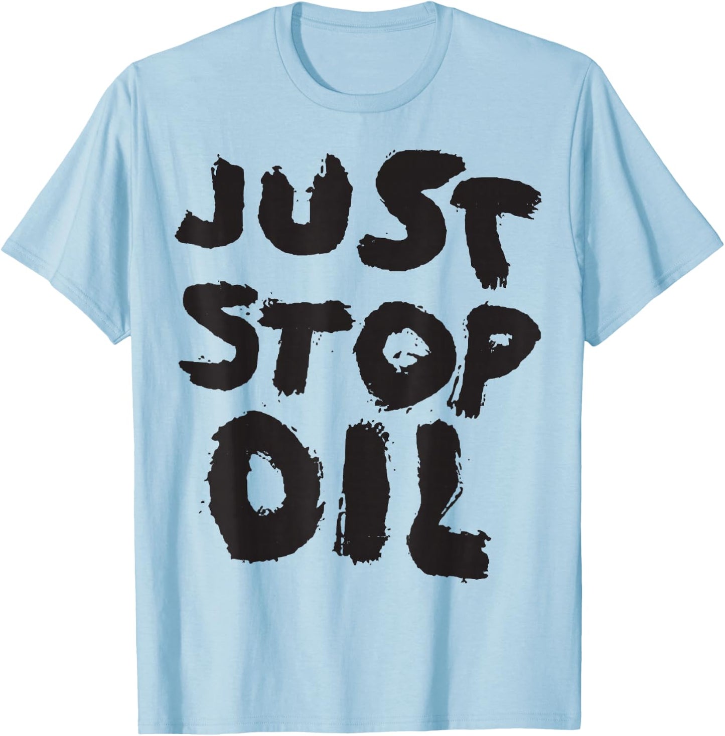 Just Stop Oil Save the Earth Just Stop Oil T-Shirt - T-Shirt | Light Blue