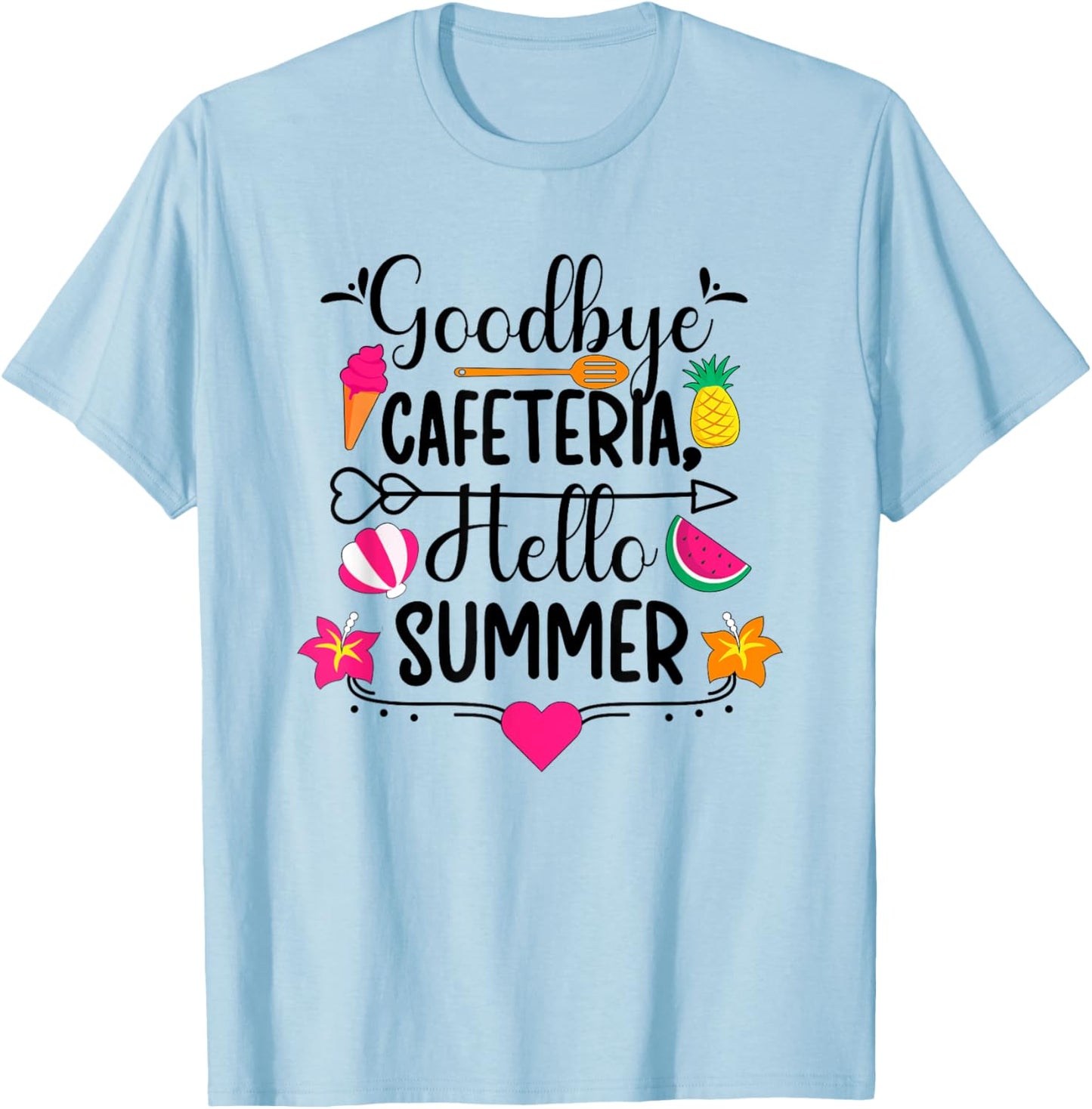 Goodbye Cafeteria Lunch Lady Last Day Of School T-Shirt - T-Shirt | Light Blue