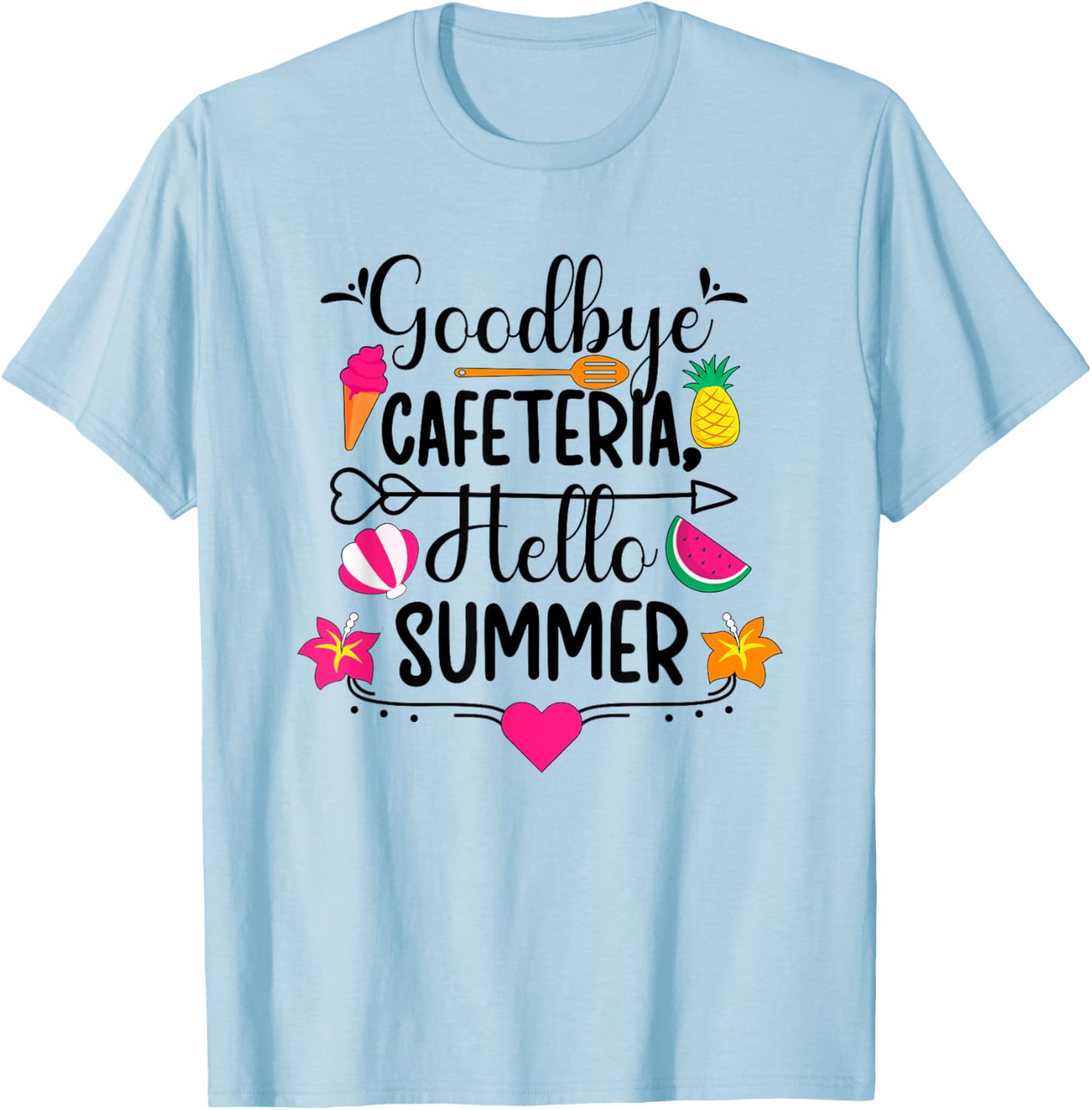 Goodbye Cafeteria Lunch Lady Last Day Of School T-Shirt - T-Shirt | Light Blue