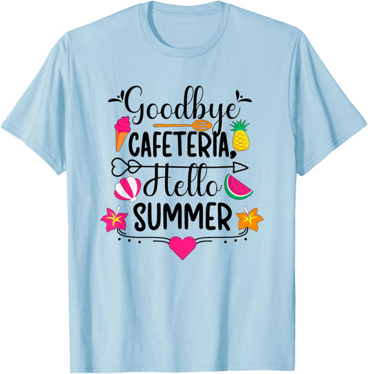Goodbye Cafeteria Lunch Lady Last Day Of School T-Shirt - T-Shirt | Light Blue