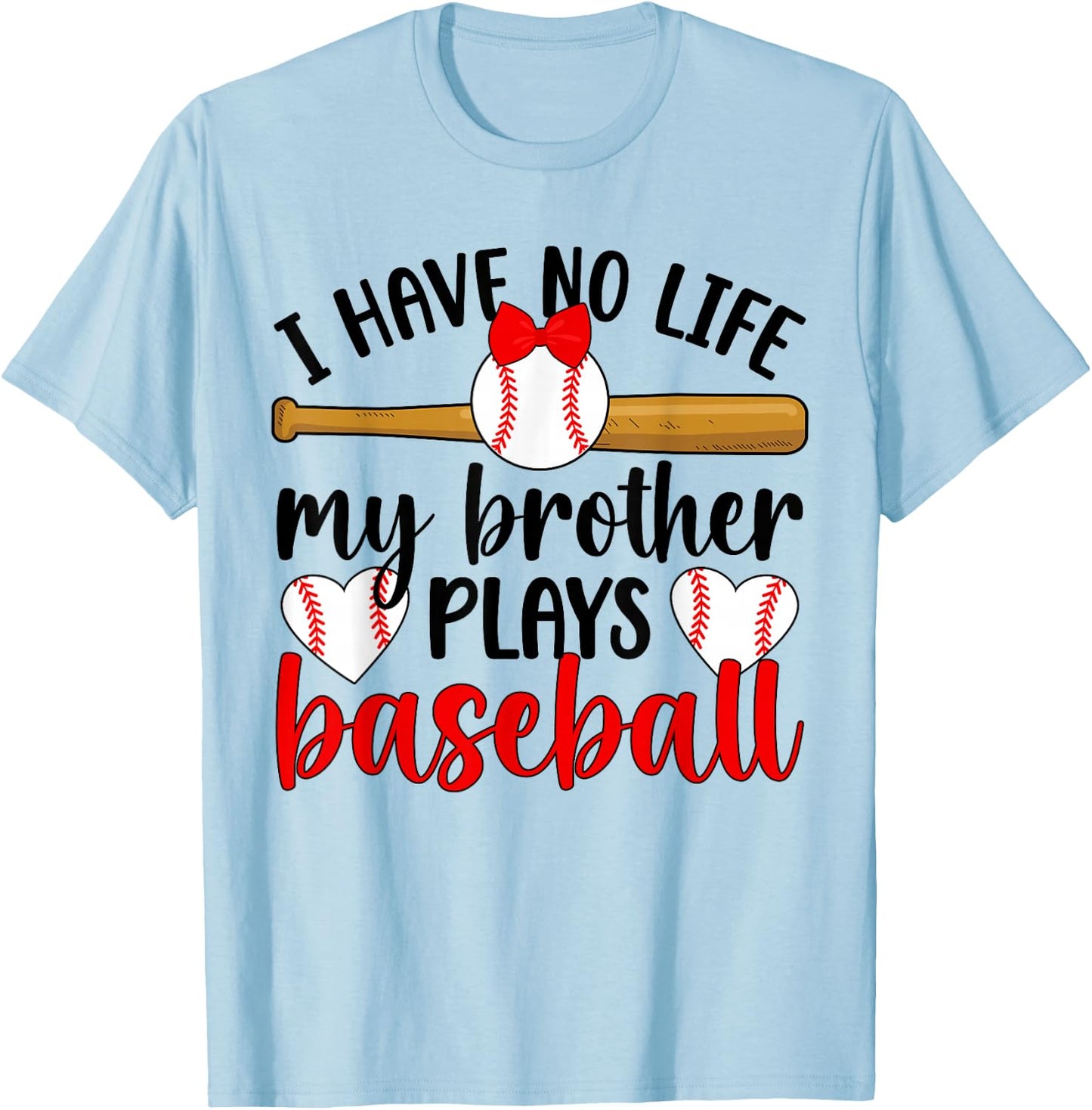 My Brother Plays Baseball Sister Of A Baseball Player T-Shirt - T-Shirt | Light Blue