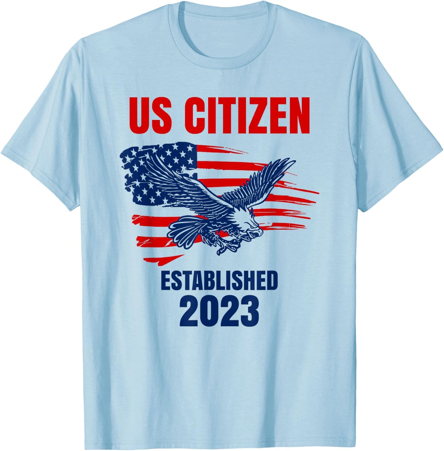 US Citizen - Established 2023 - Proud new American citizen T-Shirt - T-Shirt | Light Blue