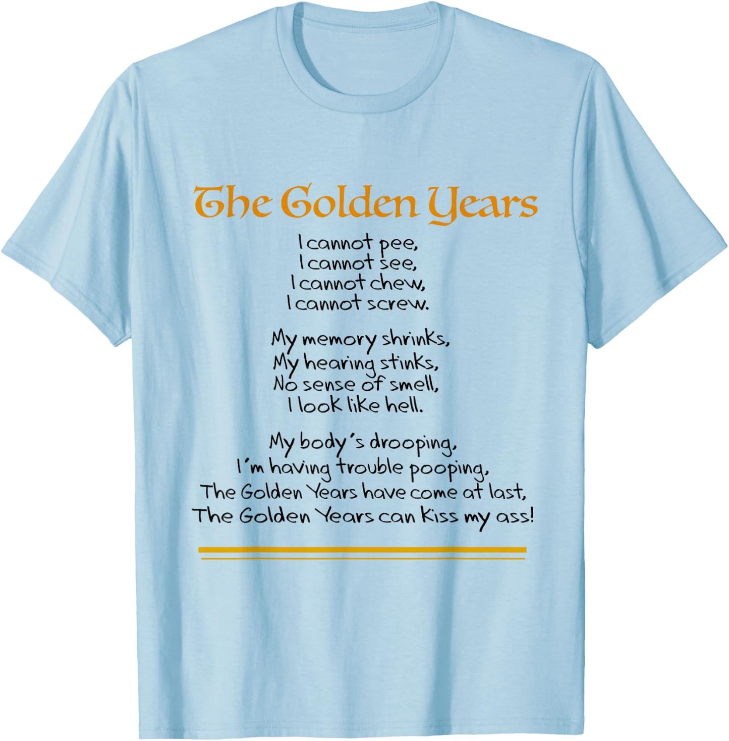 Funny The Golden Years Poem A Senior Elderly Retired Over 50 T-Shirt - T-Shirt | Light Blue