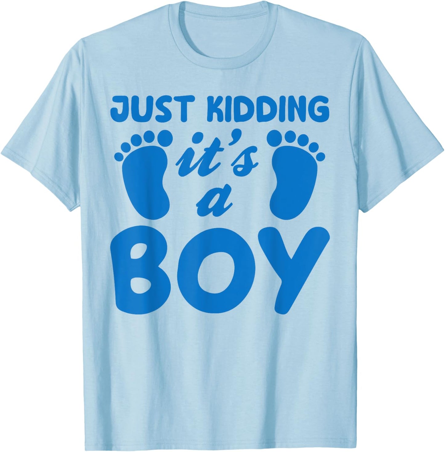 Just Kidding It's a Boy Funny Pink Gender Reveal Party Day T-Shirt - T-Shirt | Light Blue