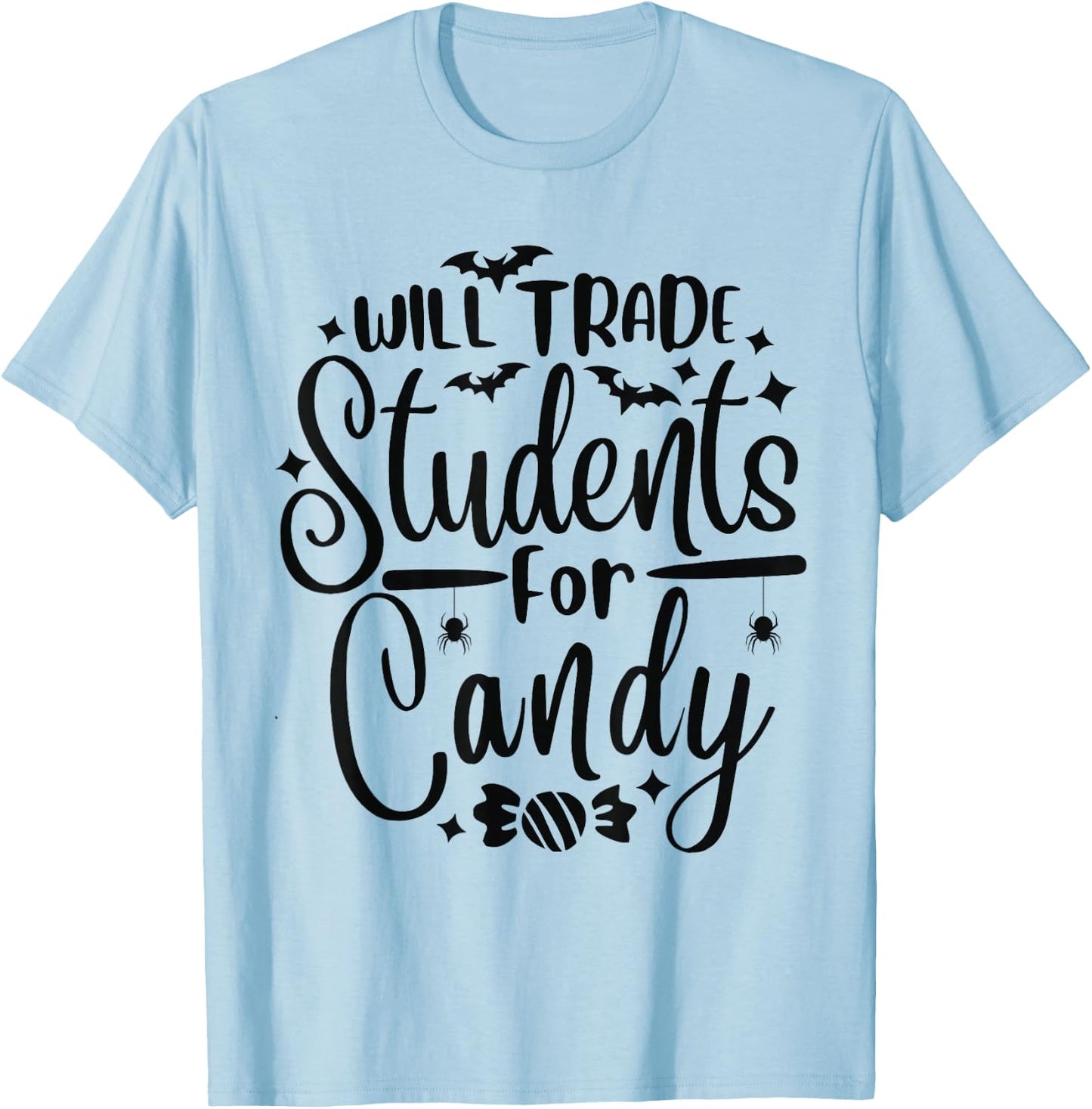 Will Trade Students For Candy Halloween Costume Teacher T-Shirt - T-Shirt | Light Blue