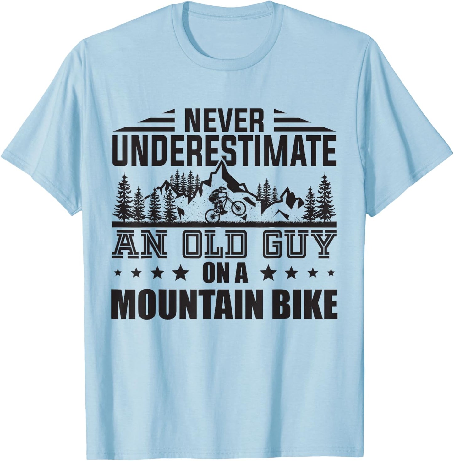 Funny Never Underestimate An Old Guy With Mountain Bike Men T-Shirt - T-Shirt | Light Blue