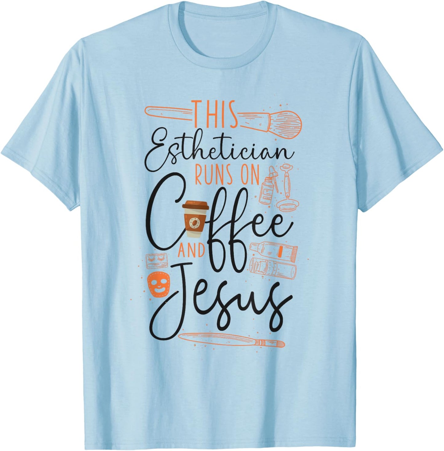 Esthetician Skincare Beautician Coffee Jesus Faith Christian T-Shirt - T-Shirt | Light Blue