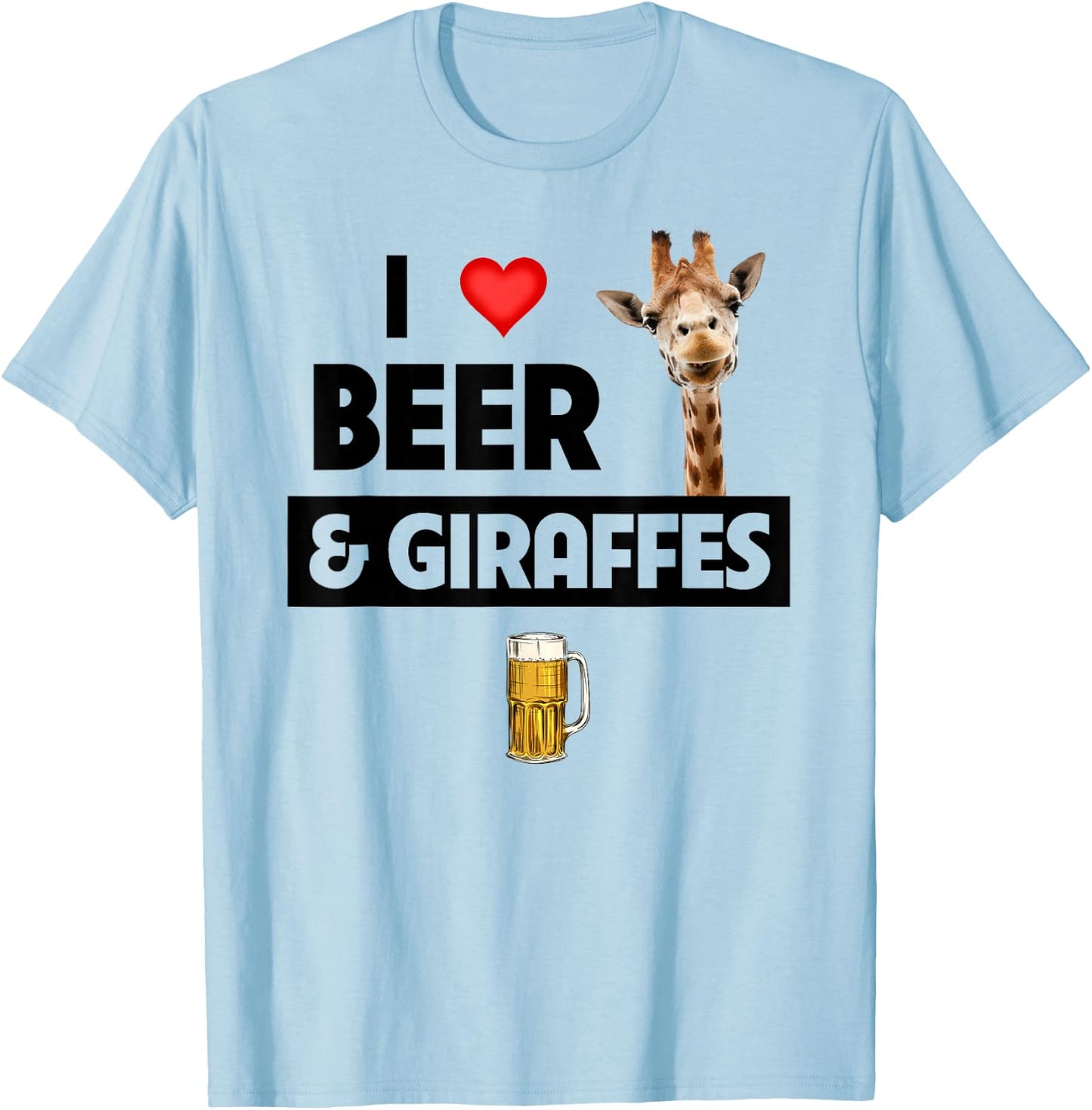 I Love Beer and Giraffes Drinking Glass Safari Animals Zoo T-Shirt - T-Shirt | Light Blue