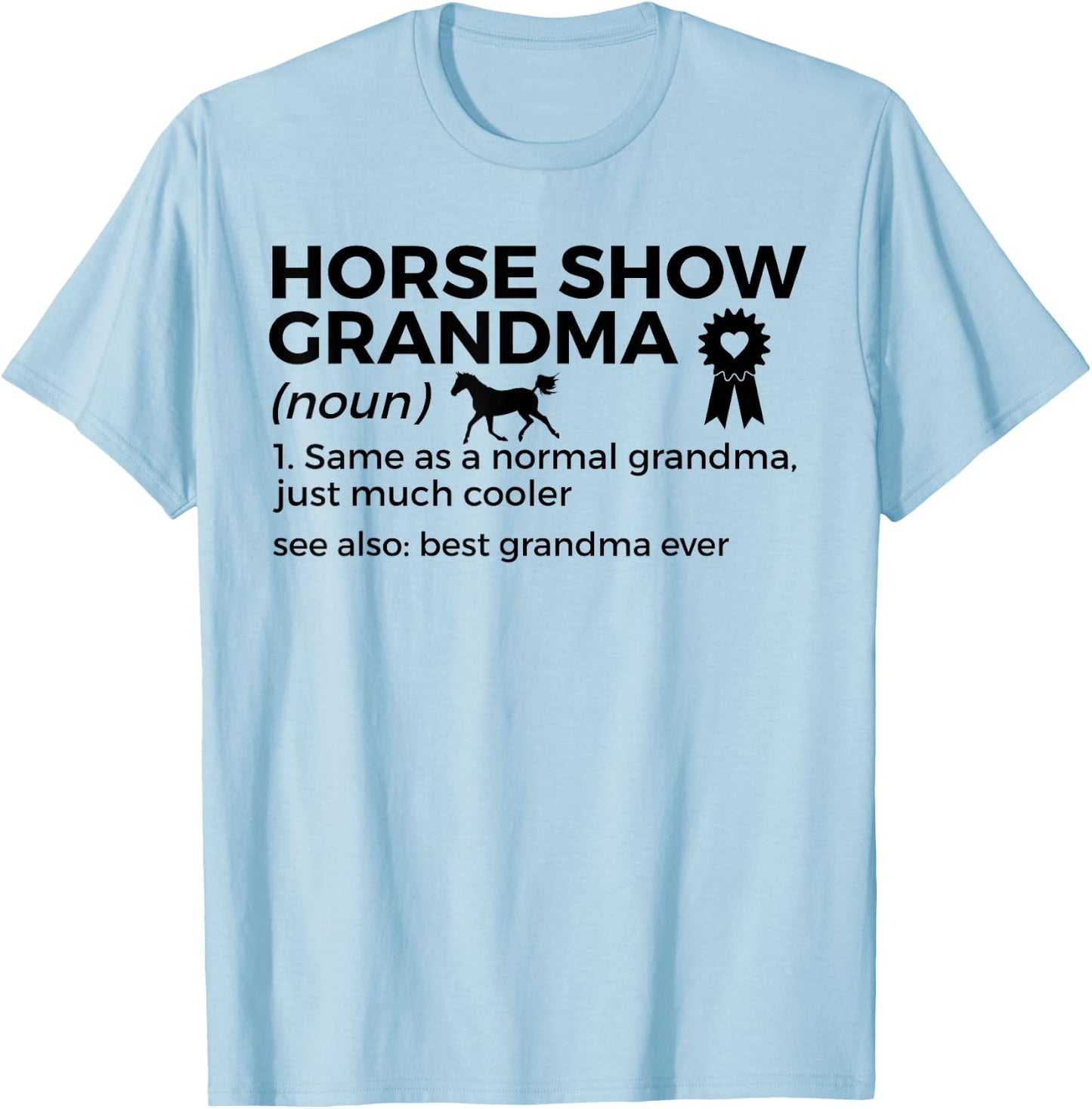Horse Show Grandma Definition Best Grandma Ever T-Shirt - T-Shirt | Light Blue