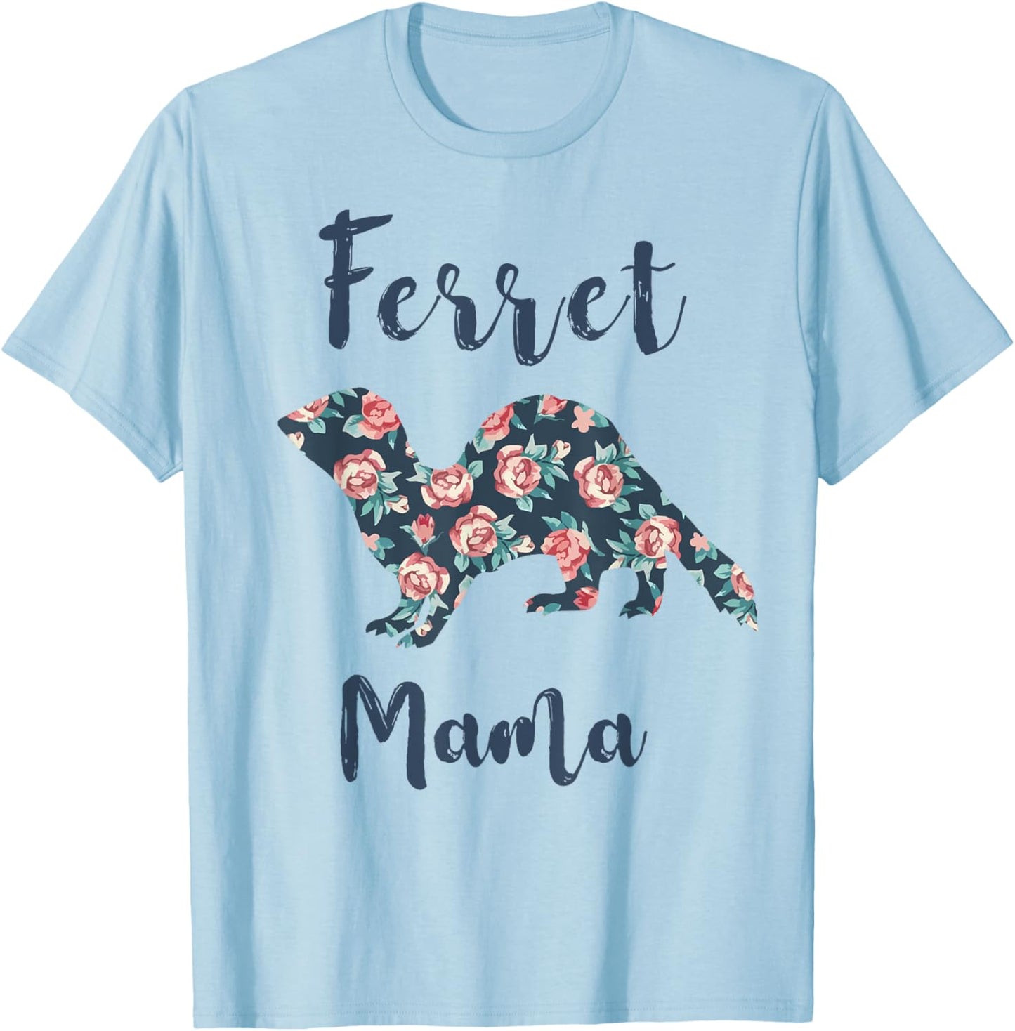 Ferret-Shirt Ferret Mama Funny Mom Mother Day Gift Women T-Shirt - T-Shirt | Light Blue