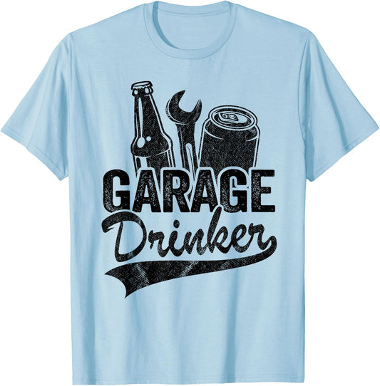 Garage Drinker Day Drinking Supporter Beer Funny Mechanic T-Shirt - T-Shirt | Light Blue