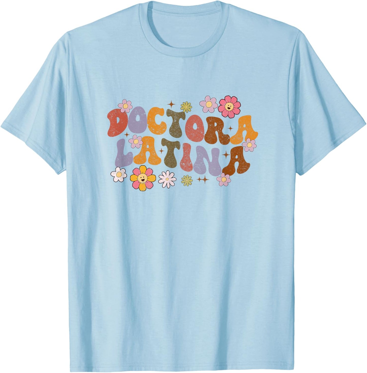 Doctora Latina Spanish Doctor Physician Educated Latina Grad T-Shirt - T-Shirt | Light Blue