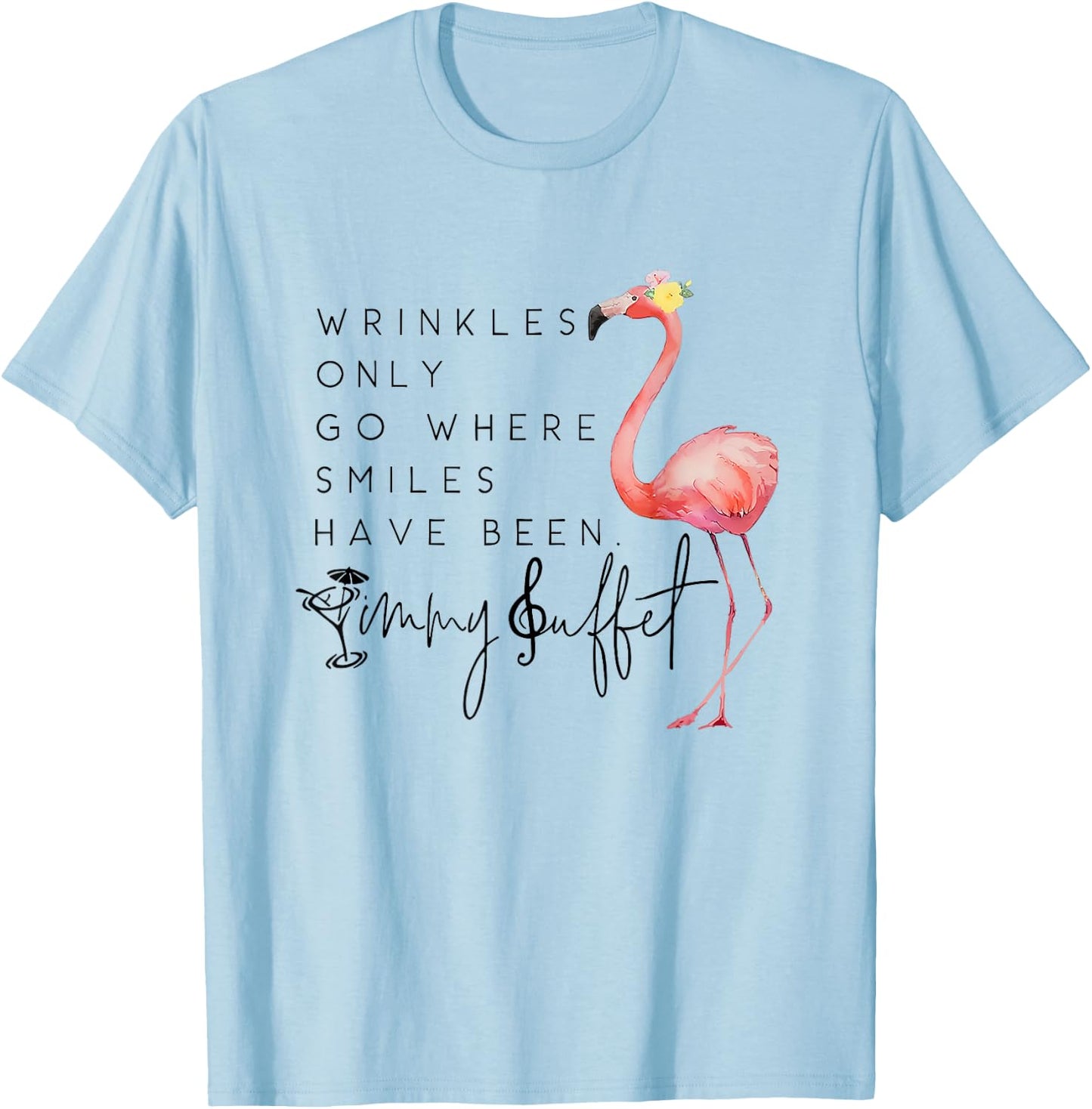 Vintage Wrinkles Only Go Where Smiles HaveBeen Cute Flamingo T-Shirt - T-Shirt | Light Blue