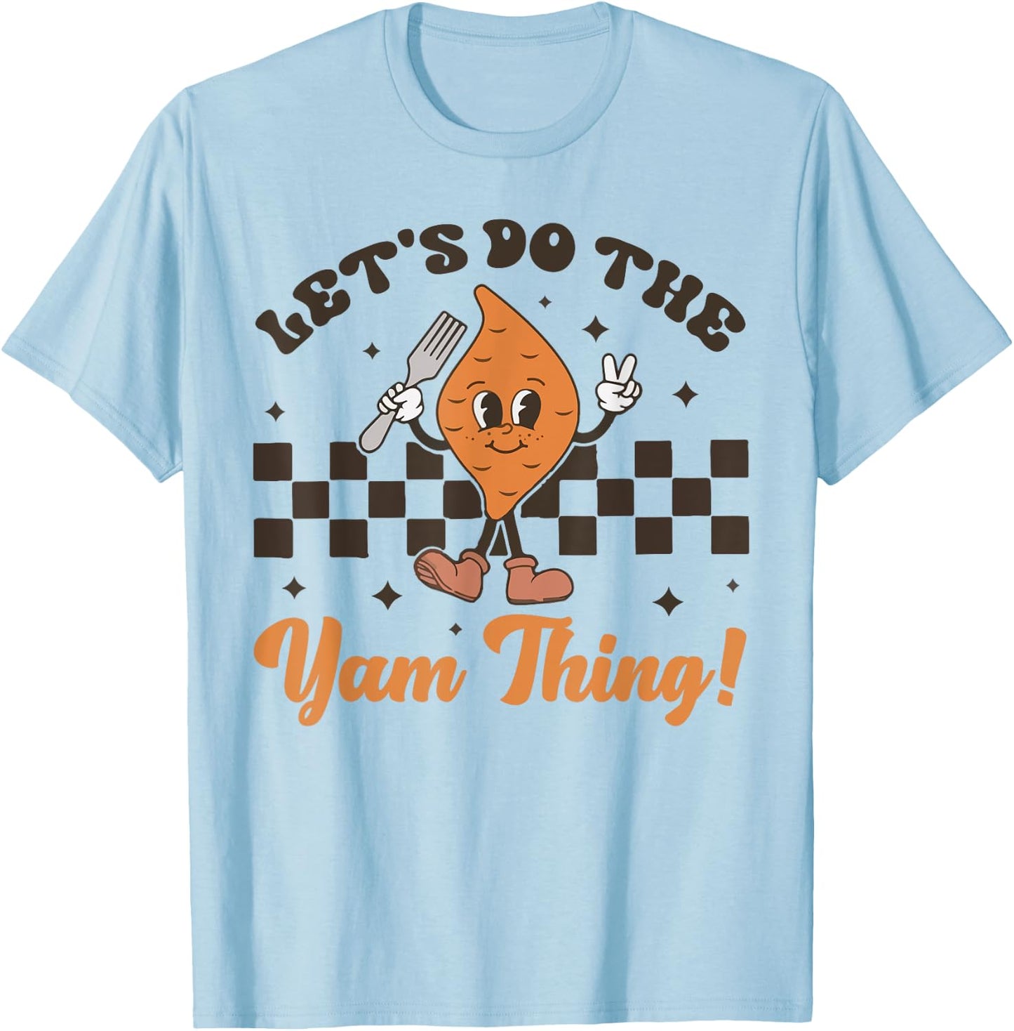 Let's Do the Yam thing Thanksgiving Funny Family Costume T-Shirt - T-Shirt | Light Blue