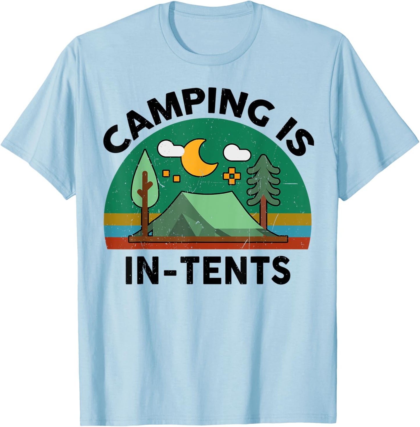 Funny Camping Is In-Tents for Happy Camper Hiking RV Lover T-Shirt - T-Shirt | Light Blue