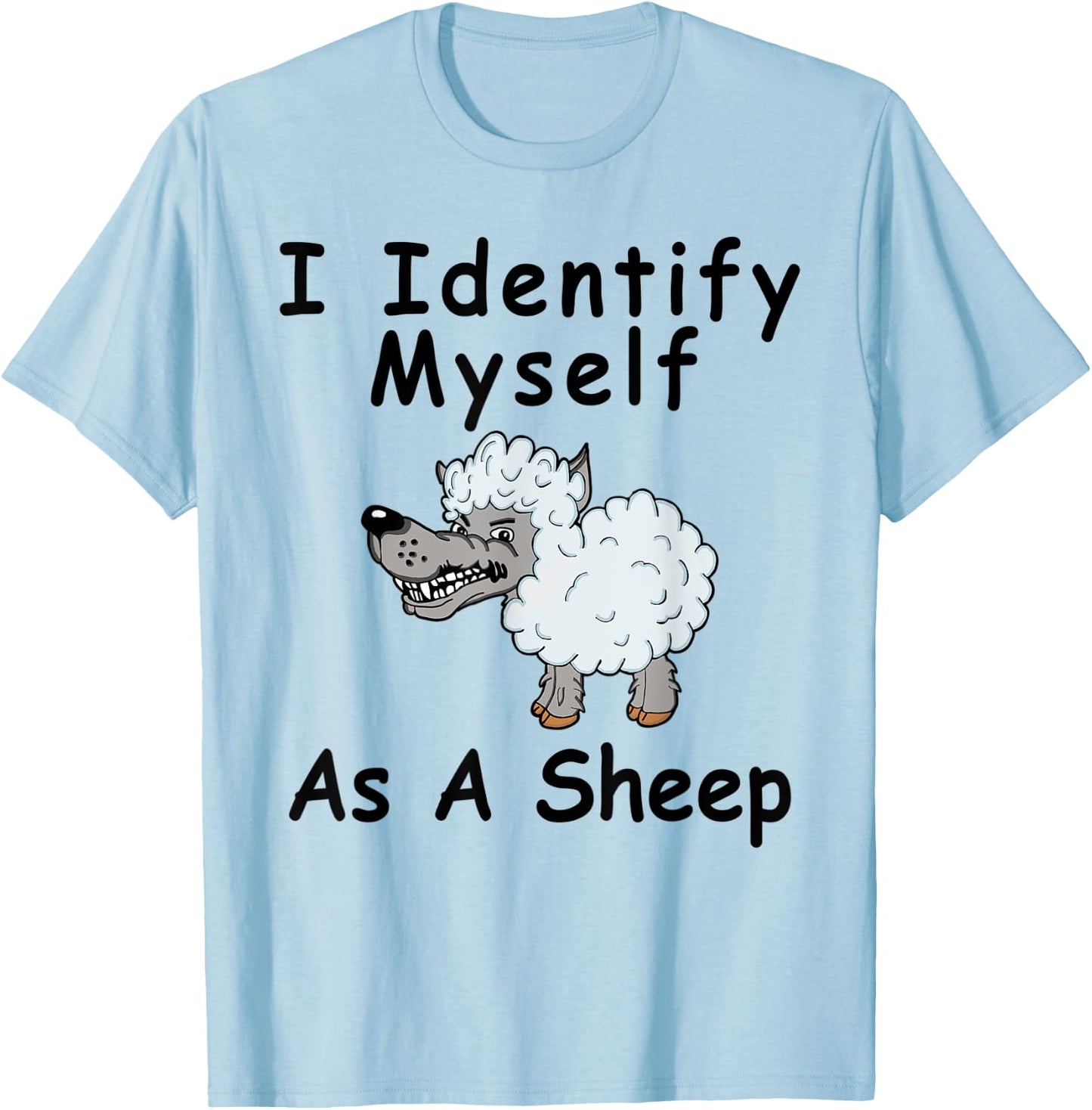 I Identify Myself As A Sheep Wolf In Sheepskin Funny Sheep T-Shirt - T-Shirt | Light Blue