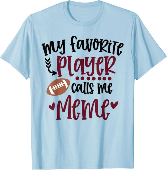 My Favorite Football Player Calls Me Meme Football Meme T-Shirt - T-Shirt | Light Blue