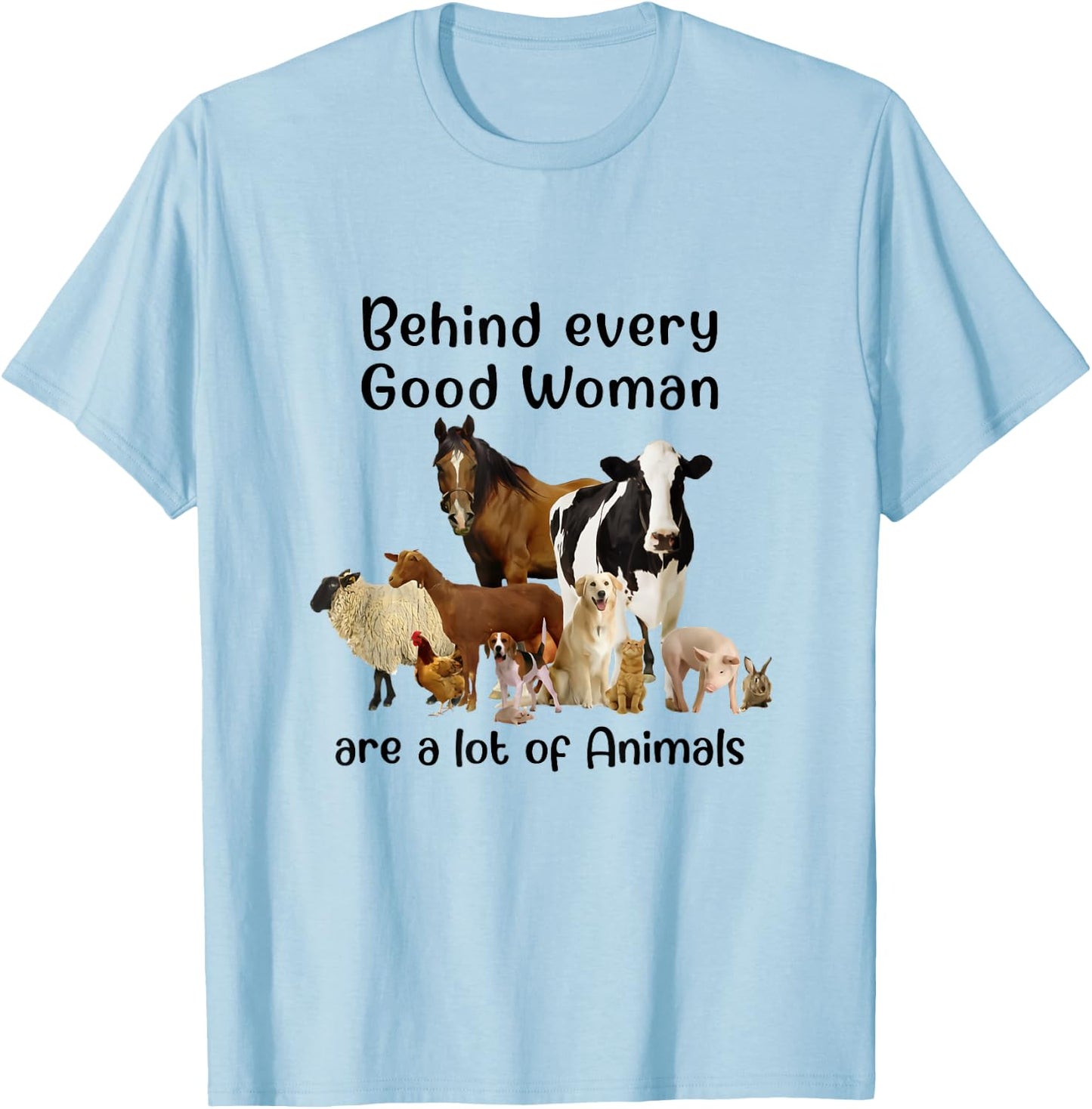 Behind Every Good Woman Are Lot Of Animals Country Farm Girl T-Shirt - T-Shirt | Light Blue