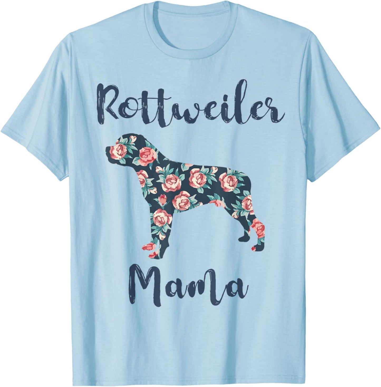 Rottweiler Gift Women Rottie Mom Rottweiler Mama Mothers Day T-Shirt - T-Shirt | Light Blue